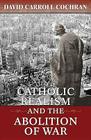 Catholic Realism and the Abolition of War Cover Image