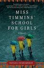 Miss Timmins' School for Girls: A Novel By Nayana Currimbhoy Cover Image