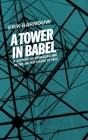 A Tower in Babel: To 1933 (History of Broadcasting #1) Cover Image