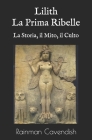 Lilith, La Prima Ribelle: La Storia, il Mito, il Culto Cover Image