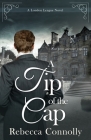 A Tip of the Cap By Rebecca Connolly Cover Image