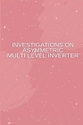 Investigations on Asymmetric Multi Level Inverter Cover Image