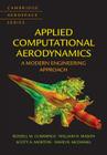 Applied Computational Aerodynamics: A Modern Engineering Approach (Cambridge Aerospace #53) By Russell M. Cummings, William H. Mason, Scott a. Morton Cover Image