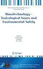 Nanotechnology - Toxicological Issues and Environmental Safety (NATO Science for Peace and Security Series C: Environmental) By P. P. Simeonova (Editor), N. Opopol (Editor), M. I. Luster (Editor) Cover Image