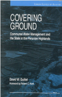 Covering Ground: Communal Water Management and the State in the Peruvian Highlands (Linking Levels Of Analysis) By David W. Guillet Cover Image