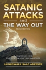 Satanic Attacks and the Way Out: A Handbook for Engaging in Spiritual Warfare By Akinbowale Isaac Adewumi Cover Image