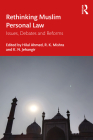Rethinking Muslim Personal Law: Issues, Debates and Reforms By Hilal Ahmed (Editor), R. K. Mishra (Editor), K. N. Jehangir (Editor) Cover Image