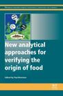 New Analytical Approaches for Verifying the Origin of Food By Paul Brereton (Editor) Cover Image