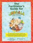 The Facilitator's Guide for Jangala Tribal Warriors: A World of Greatness By Nancy Azevedo Bonilla, Marilyn Kuzenka Court, Sherry Blair Cover Image