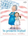 Yo prometo lealtad By Pat Mora, Libby Martinez, Patrice Barton (Illustrator), Adriana Dominguez (Translated by) Cover Image