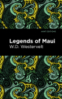 Legends of Maui By W. D. Westervelt, Mint Editions (Contribution by) Cover Image