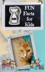 101 Cat Fun Facts for Kids By J. D. Philips Cover Image