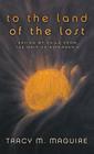 To the Land of the Lost: Saving My Child from the Grip of Asperger's By Tracy M. Maguire Cover Image