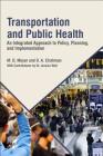 Transportation and Public Health: An Integrated Approach to Policy, Planning, and Implementation Cover Image