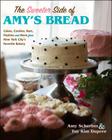 The Sweeter Side Of Amy's Bread: Cakes, Cookies, Bars, Pastries, and More from New York City's Favorite Bakery By Toy Kim Dupree, Amy Scherber Cover Image