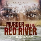 Murder on the Red River Lib/E By Marcie R. Rendon, Siiri Scott (Read by) Cover Image