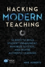 Hacking Modern Teaching By Mike Roberts Cover Image