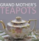 Grand Mother's Teapots By Nelda Powell Cover Image