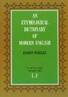 An Etymological Dictionary of Modern English, Vol. 2 By Ernest Weekley Cover Image