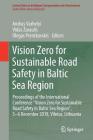 Vision Zero for Sustainable Road Safety in Baltic Sea Region: Proceedings of the International Conference 