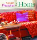 Simple Pleasures of the Home: Cozy Comforts and Old-Fashioned Crafts for Every Room in the House Cover Image
