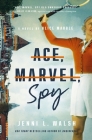 Ace, Marvel, Spy: A Novel of Alice Marble By Jenni L. Walsh Cover Image