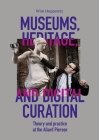 Museums, Heritage, and Digital Curation: Theory and Practice at the Allard Pierson By Wim Hupperetz Cover Image