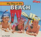 My Day at the Beach (Kid's Life!) By Jory Randall Cover Image
