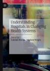 Understanding Hospitals in Changing Health Systems By Antonio Durán (Editor), Stephen Wright (Editor) Cover Image