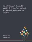 Cicero, On Pompey's Command (De Imperio), 27-49: Latin Text, Study Aids With Vocabulary, Commentary, and Translation By Louise Hodgson, Ingo Gildenhard Cover Image