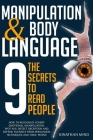 Manipulation and Body Language: The 9 Secrets to Read People. How to Recognize Covert Emotional Manipulation, Spot NLP, Detect Deception, and Defend Y Cover Image
