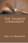 The Talmud Unmasked: The Secret Rabbinical Teachings Concerning Christians By Justinas Pranaitis Cover Image