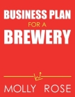 Business Plan For A Brewery By Molly Elodie Rose Cover Image