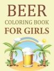 Beer Coloring Book For Girls: Beer Coloring Book For Kids Ages 4-12 By Joynal Press Cover Image