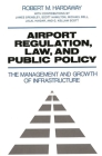 Airport Regulation, Law, and Public Policy: The Management and Growth of Infrastructure Cover Image