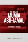 The Trials of Mumia Abu-Jamal: A Biography in 25 Voices By Todd S. Burroughs (Editor) Cover Image