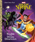 Trouble in the Dream Dimension (Marvel: Doctor Strange) (Little Golden Book) Cover Image
