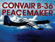 Convair B-36 Peacemaker: A Photo Chronicle (Schiffer Military Aviation History) Cover Image