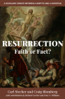 Resurrection: Faith or Fact?: A Scholars' Debate Between a Skeptic and a Christian By Carl Stecher, Craig L. Blomberg, Richard Carrier, PhD (Contributions by), Peter S. Williams (Contributions by) Cover Image