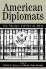American Diplomats: The Foreign Service at Work Cover Image
