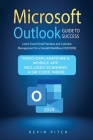 Microsoft Outlook Guide to Success: Learn Smart Email Practices and Calendar Management for a Smooth Workflow [II EDITION] Cover Image