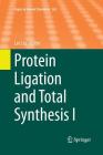 Protein Ligation and Total Synthesis I (Topics in Current Chemistry #362) Cover Image