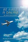 At First A Dream: An Adoption Journey By Vic Goguen Cover Image