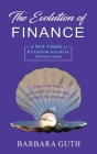 The Evolution of Finance: A New Vision for Entrepreneurial Innovation Cover Image