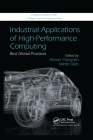 Industrial Applications of High-Performance Computing: Best Global Practices (Chapman & Hall/CRC Computational Science #25) By Anwar Osseyran (Editor), Merle Giles (Editor) Cover Image