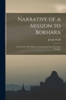 Narrative of a Mission to Bokhara: In the Years 1843-1845, to Ascertain the Fate of Colonel Stoddart By Joseph Wolff Cover Image