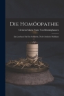 Die Homöopathie: Ein Lesebuch für das gebildete, nicht-ärztliche Publikum By Clemens Maria Franz Von Bönninghausen Cover Image