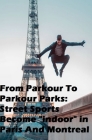 From Parkour To Parkour Parks: Street Sports Become 