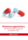 Pharmacogenomics: The Personalized Approach to Patient Care By Britney Jenner (Editor) Cover Image