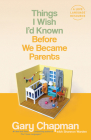 Things I Wish I'd Known Before We Became Parents Cover Image